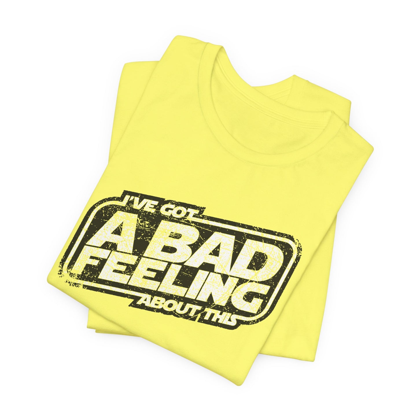 Jedi I've Got A Bad Feeling About This Unisex Jersey Short Sleeve Tee