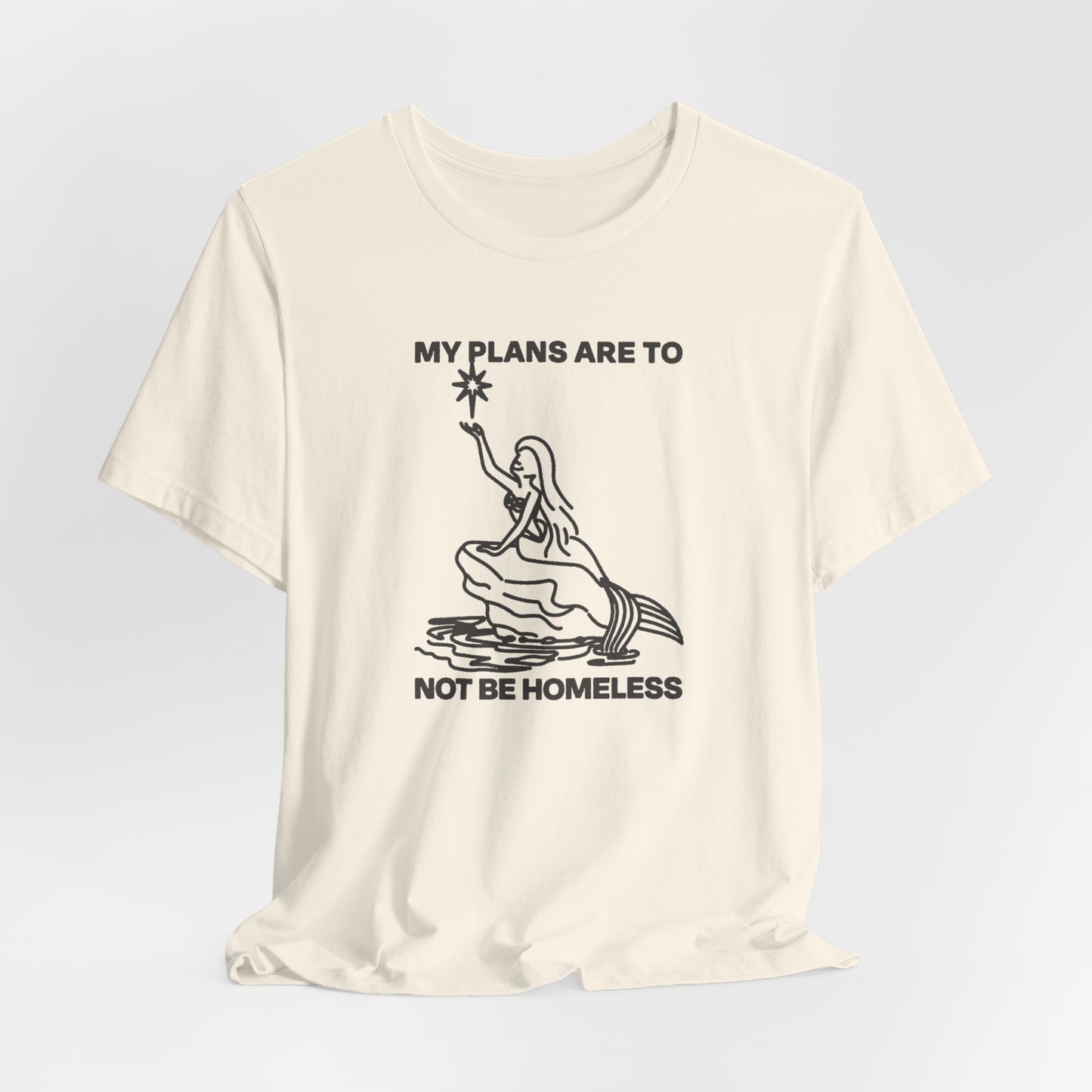 Homeless T-Shirt. Don't Be Homeless unisex T-shirt