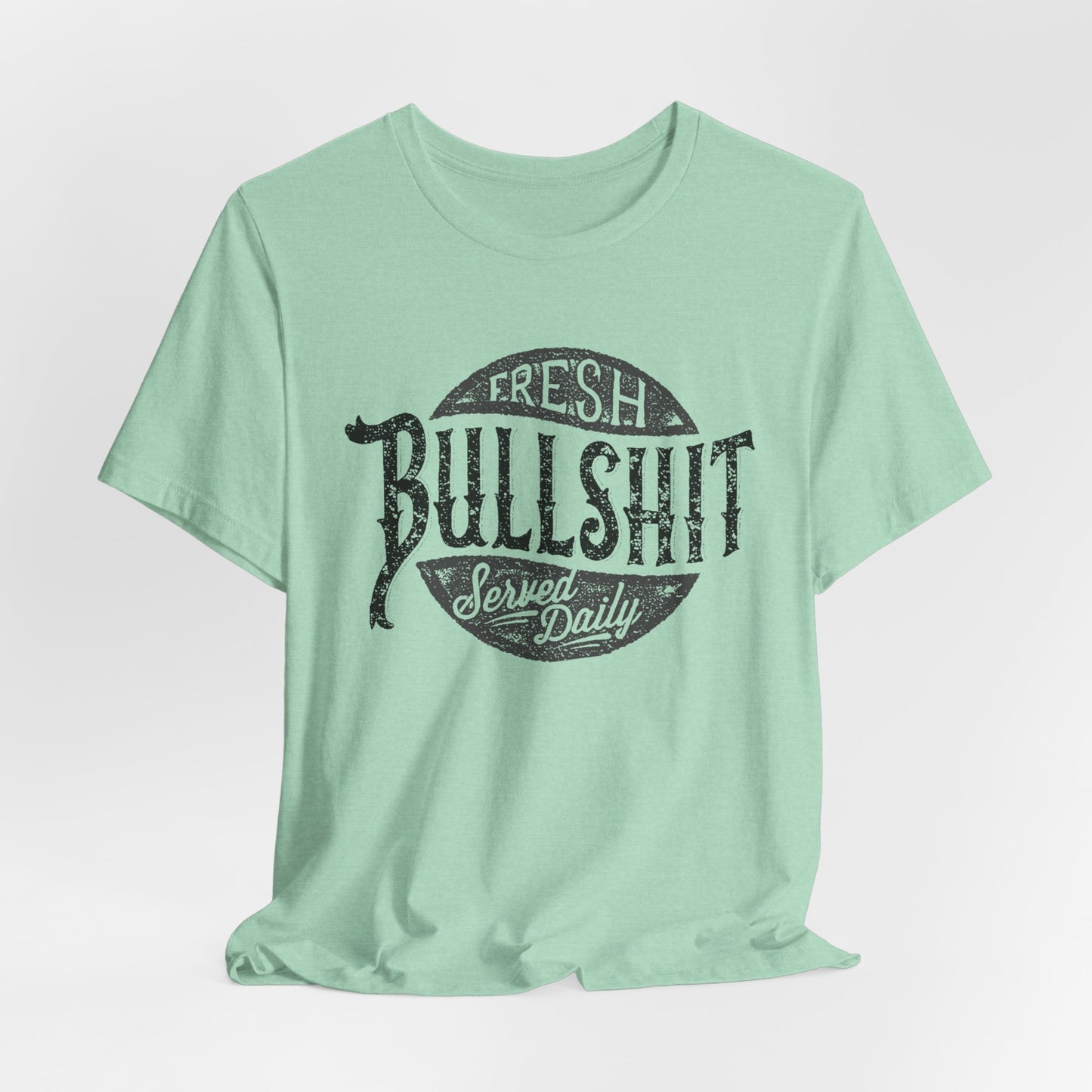 Bullshit Shirt. Genuine Bullshit Served Daily. Unisex Soft Cotton Jersey Short Sleeve Tee