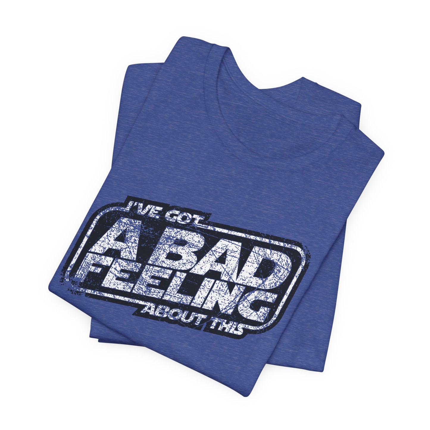 Jedi I've Got A Bad Feeling About This Unisex Jersey Short Sleeve Tee