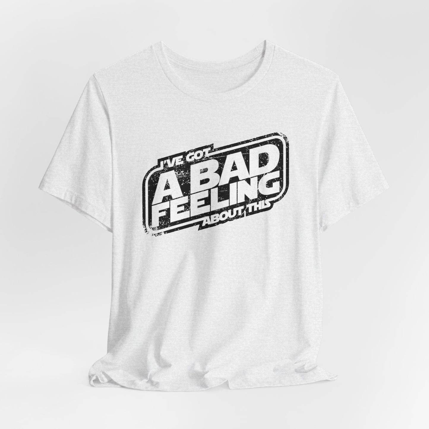 Jedi I've Got A Bad Feeling About This Unisex Jersey Short Sleeve Tee